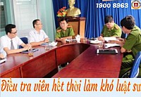 Điều tra viên hết thời làm khó luật sư