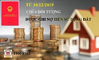 TỪ 10/12/2019, CHỈ 4 ĐỐI TƯỢNG ĐƯỢC GHI NỢ TIỀN SỬ DỤNG ĐẤT