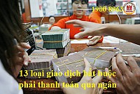 13 loại giao dịch bắt buộc phải thanh toán qua ngân hàng