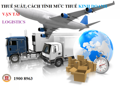 THUẾ SUẤT, CÁCH TÍNH MỨC THUẾ KINH DOANH VẬN TẢI, LOGISTICS