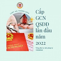 Cấp Giấy chứng nhận quyền sử dụng đất, quyền sở hữu nhà ở và tài sản khác gắn liền với đất lần đầu năm 2022