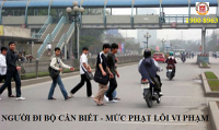 NGƯỜI ĐI BỘ CẦN BIẾT – MỨC PHẠT LỖI VI PHẠM