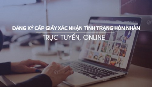 Hướng dẫn thủ tục xin giấy xác nhận độc thân Online