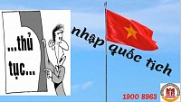 Thủ tục nhập quốc tịch Việt Nam cho người nước ngoài