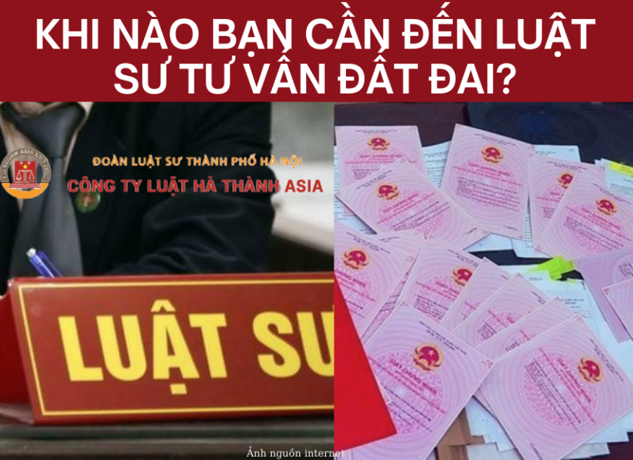 Khi nào bạn cần đến luật sư tư vấn đất đai