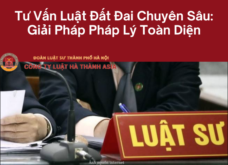 Tư Vấn Luật Đất Đai Chuyên Sâu: Giải Pháp Pháp Lý Toàn Diện
